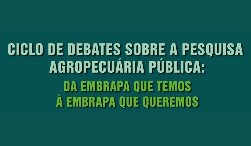 Seção SINPAF Campinas e Jaguariúna lança ciclo de debates sobre “a Embrapa que queremos”