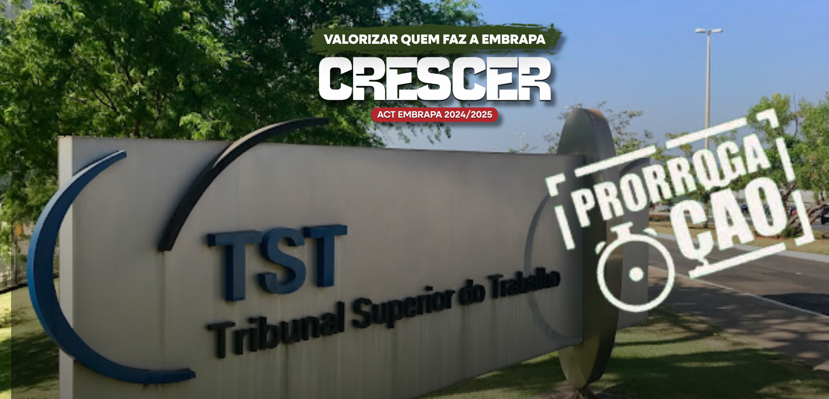 foto da placa do TST. Na parte superior a logo da campanha e na parte inferior do lado direito um carimbo escrito prorrogação.