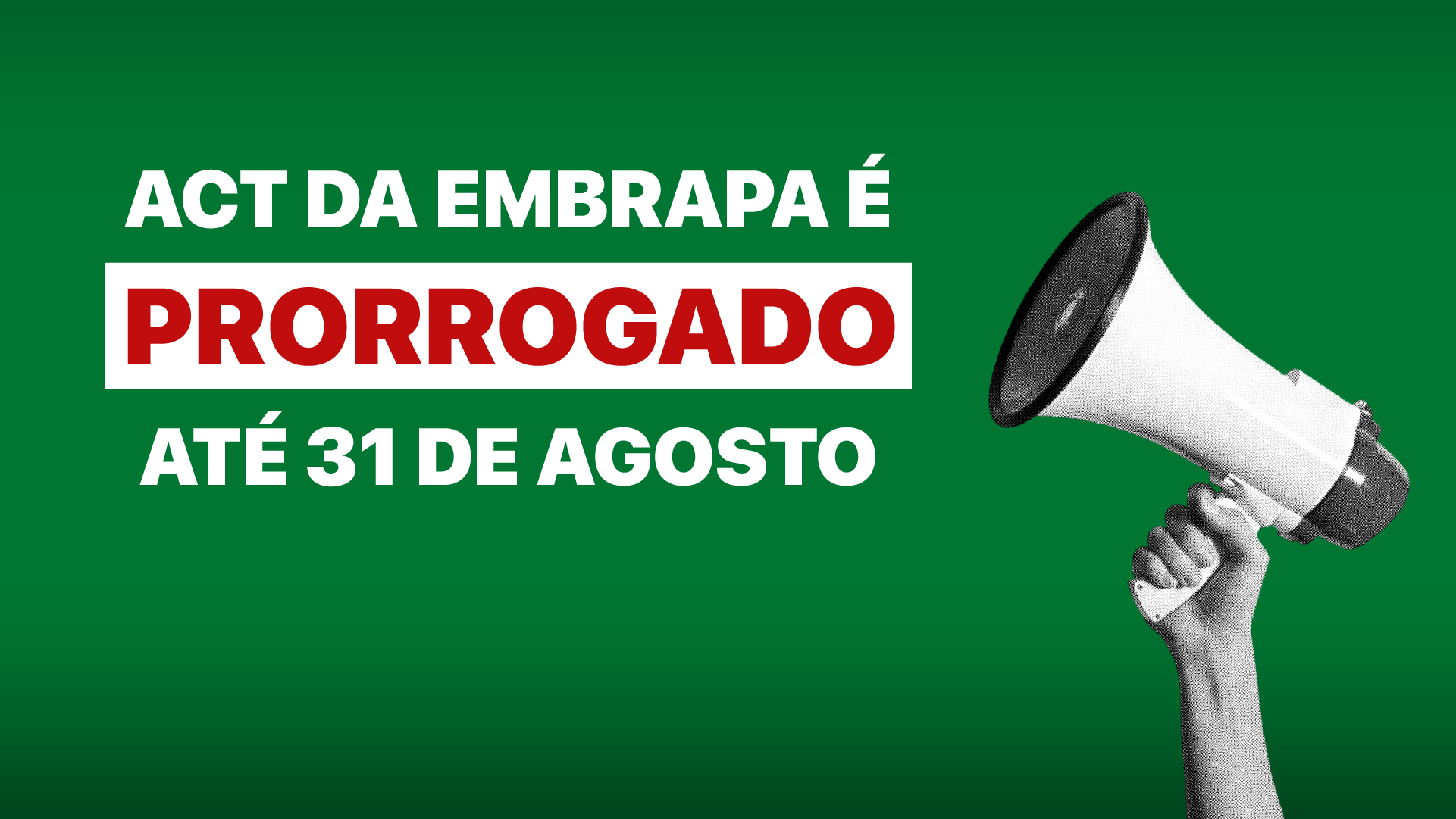 ACT da Embrapa é prorrogado até 31 de agosto